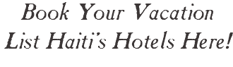 Book Your Vacation List Haiti's Hotels Here!
